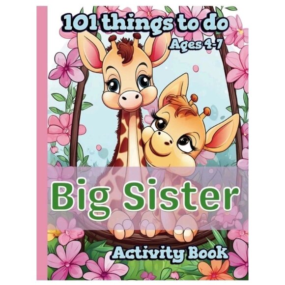 Big Sister: Activity Book for Girls ages 4-7 to Celeb... by Milson, Elizabeth T. - Picture 1 of 2